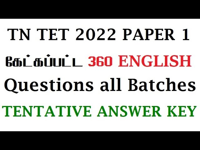 TN TET PAPER-01-2022 ENGLISH 360 QUESTIONS WITH ANSWER